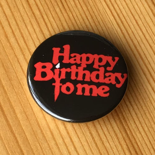 Happy Birthday to Me (1981) (Badge)