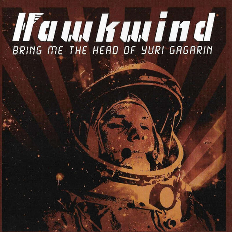 Hawkwind - Bring Me the Head of Yuri Gagarin (2008 Reissue) (CD)