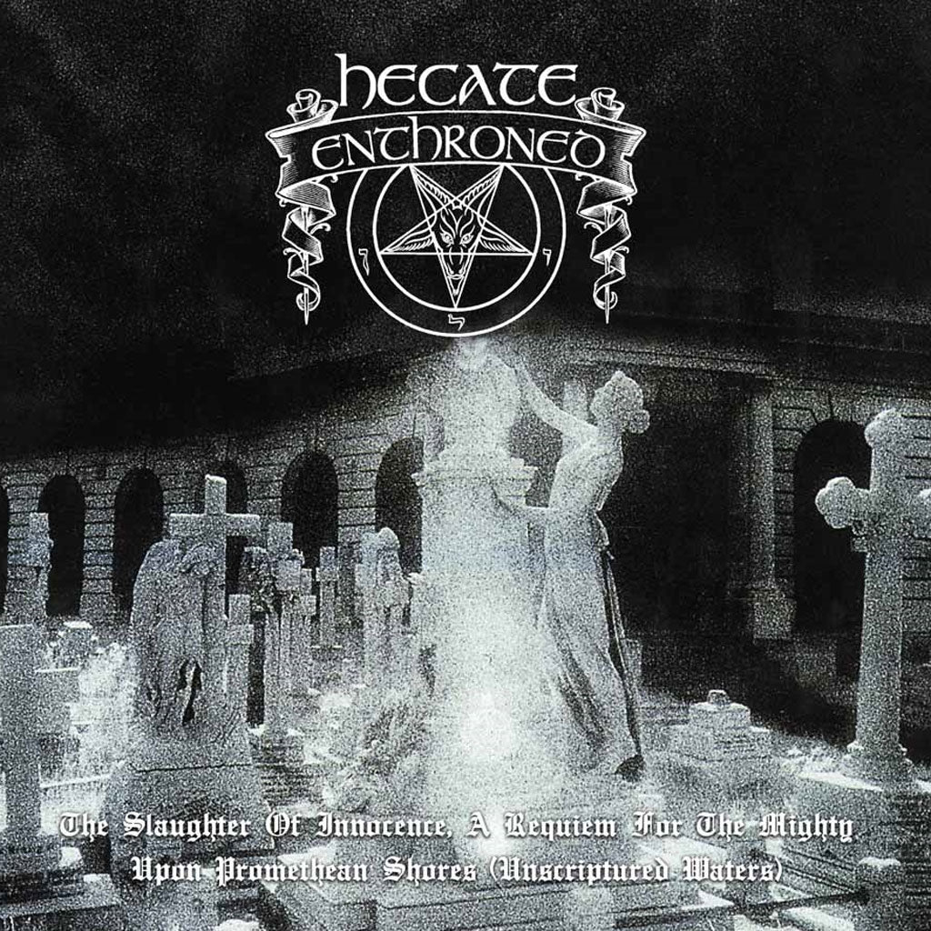 Hecate Enthroned - The Slaughter of Innocence, a Requiem for the Mighty / Upon Promeathean Shores (Unscriptured Waters) (2016 Reissue) (Digipak 2CD)
