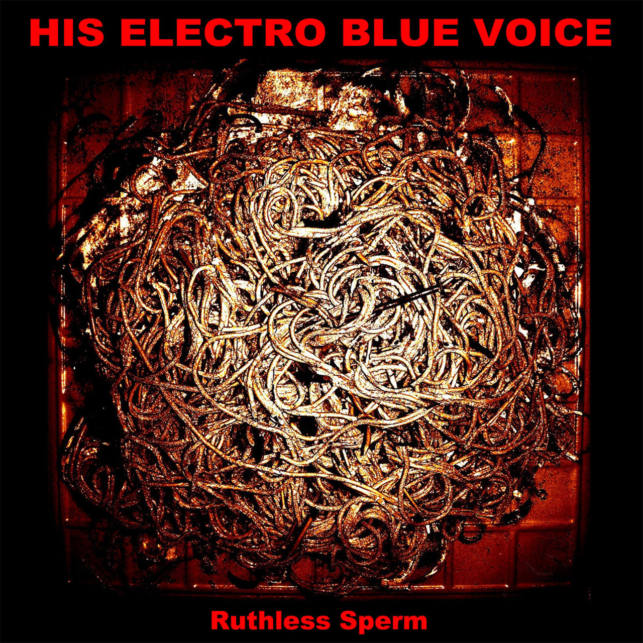 His Electro Blue Voice - Ruthless Sperm (Digipak CD)