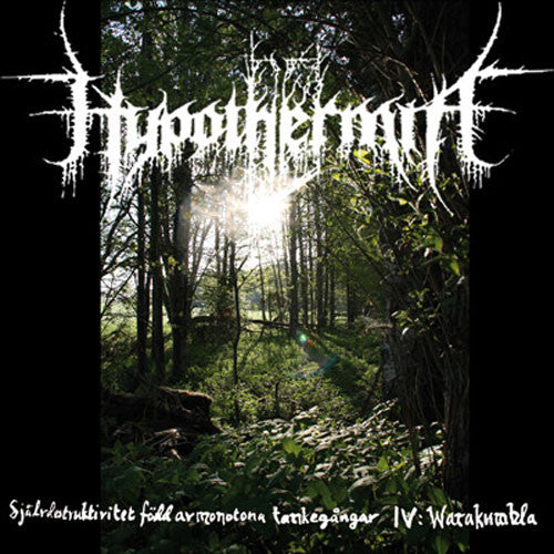 Hypothermia - Sjalvdestruktivitet fodd av monotona tankegangar IV: Warakumbla (CD)