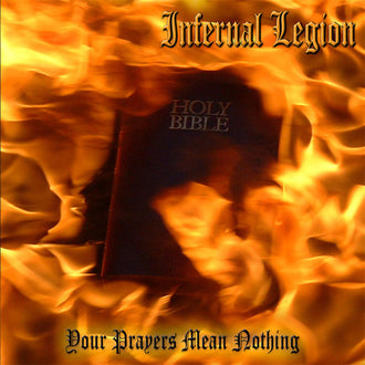 Infernal Legion - Your Prayers Mean Nothing (CD)