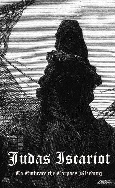 Judas Iscariot - To Embrace the Corpses Bleeding (2013 Reissue) (Cassette)