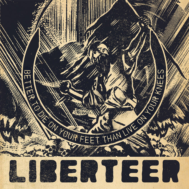 Liberteer - Better to Die on Your Feet Than Live on Your Knees (CD)
