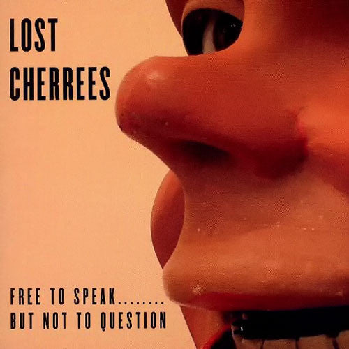 Lost Cherrees - Free to Speak but Not to Question (Digipak CD)