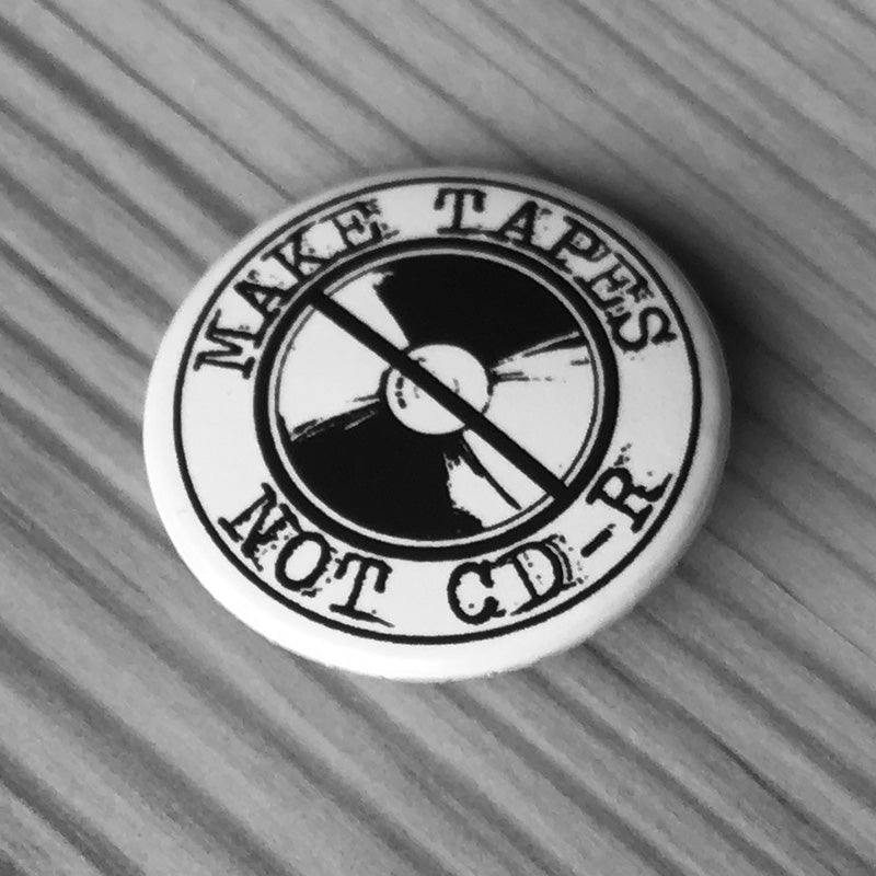 Make Tapes Not CD-R (Badge)