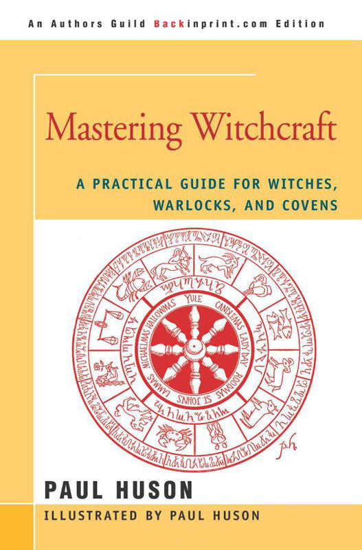 Mastering Witchcraft: A Practical Guide for Witches, Warlocks, and Covens (Paperback Book)
