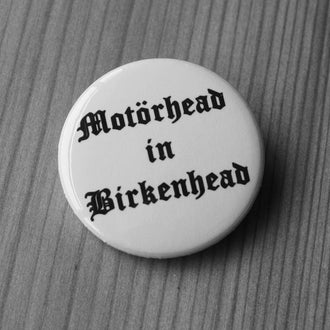 Motorhead - in Birkenhead (Badge)