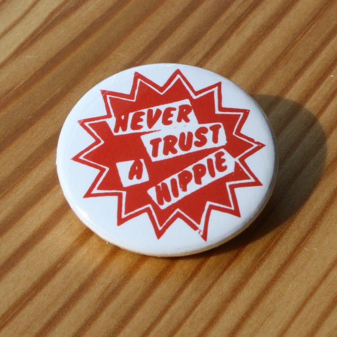Never Trust a Hippie (Badge)