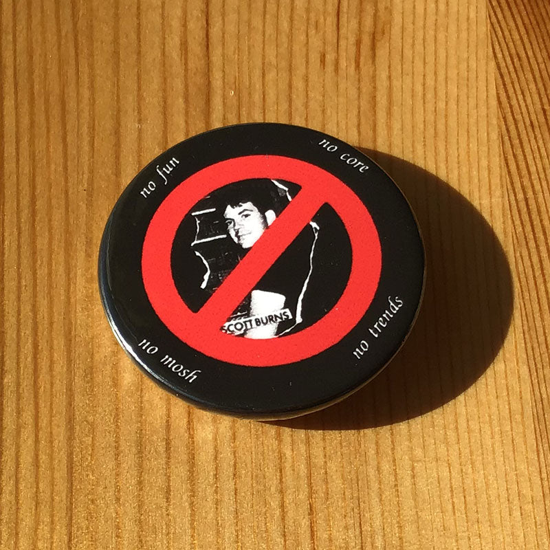 No Fun, No Core, No Mosh, No Trends (Burns) (Badge)