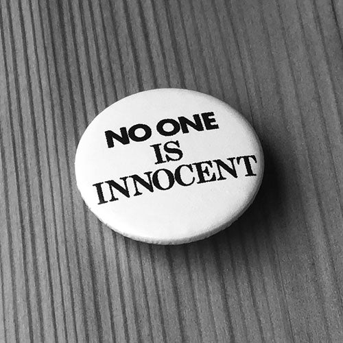 No One is Innocent (Badge)