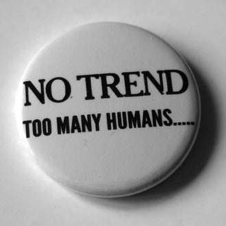 No Trend - Too Many Humans (Badge)