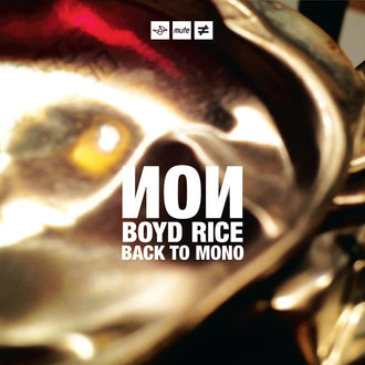 NON / Boyd Rice - Back to Mono (Digipak CD)