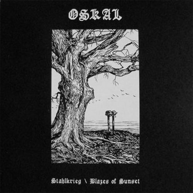Oskal - Stahlkrieg / Blazes of Sunset (CD)
