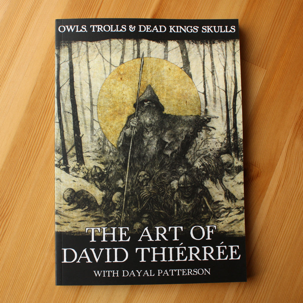 Owls, Trolls & Dead King's Skulls: The Art of David Thierree (Paperback Book)