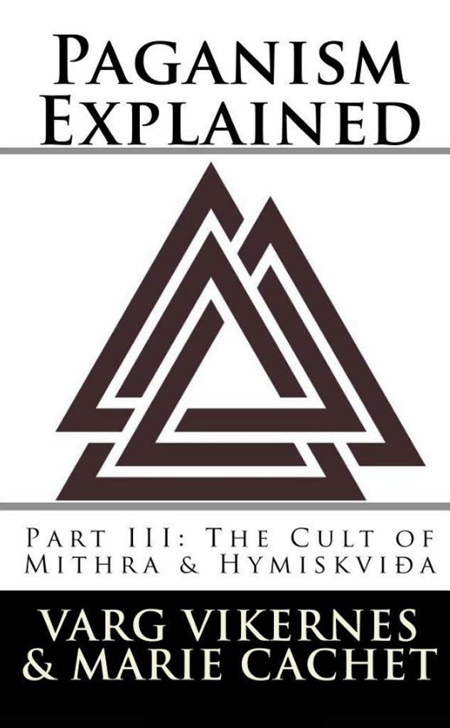 Paganism Explained: Part III: The Cult of Mithra & Hymiskvida (Paperback Book)
