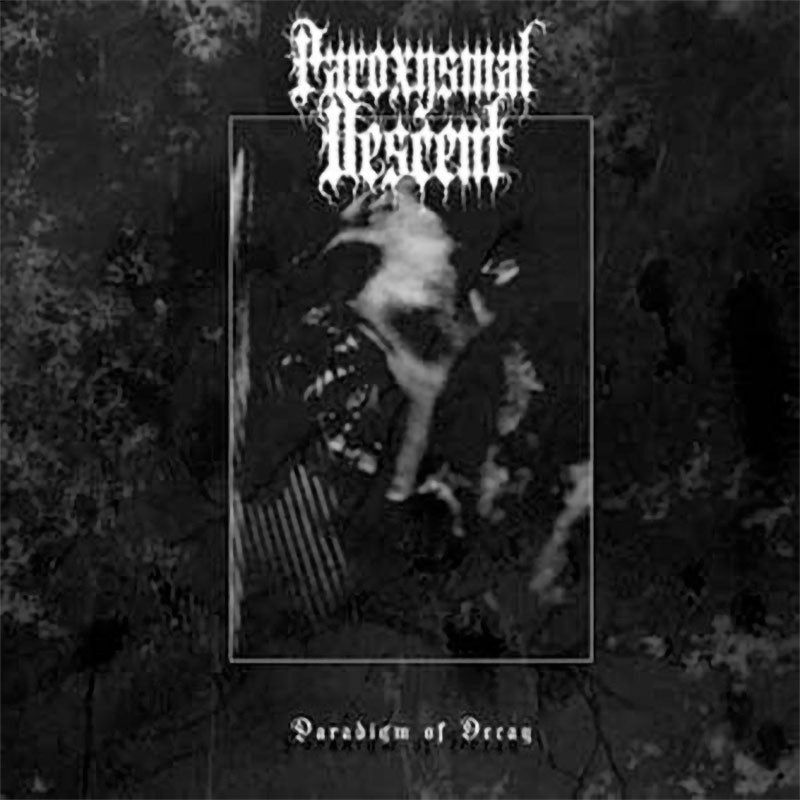 Paroxysmal Descent - Paradigm of Decay (CD)