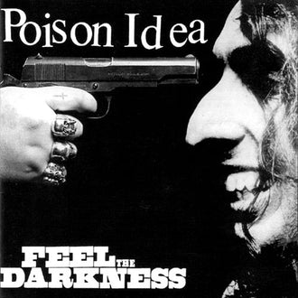 Poison Idea - Feel the Darkness (CD)