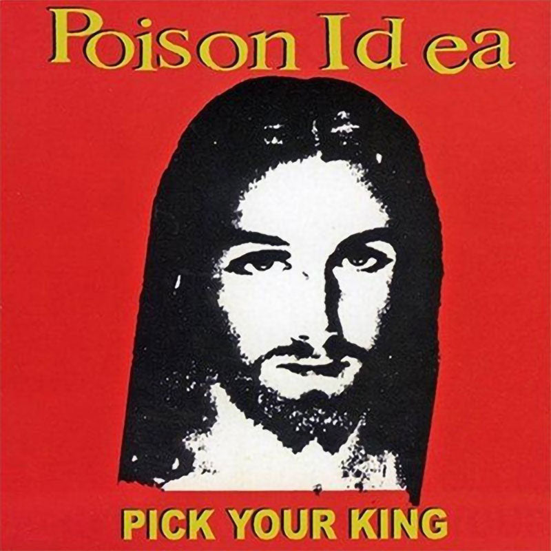 Poison Idea - Pick Your King (CD)