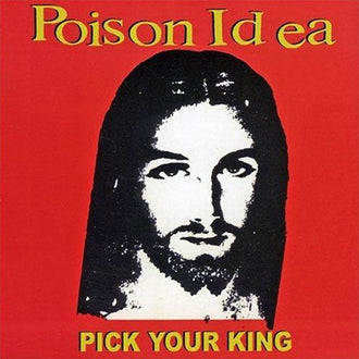 Poison Idea - Pick Your King (CD)