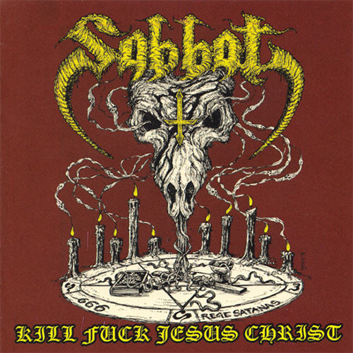 Sabbat - Kill Fuck Jesus Christ (2016 Reissue) (CD)