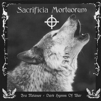 Sacrificia Mortuorum - Ira Melanox / Dark Hymns of War (CD)