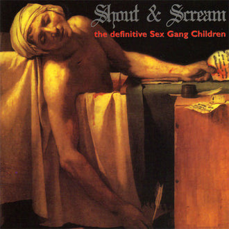 Sex Gang Children - Shout & Scream: The Definitive Sex Gang Children (1999 Reissue) (2CD)