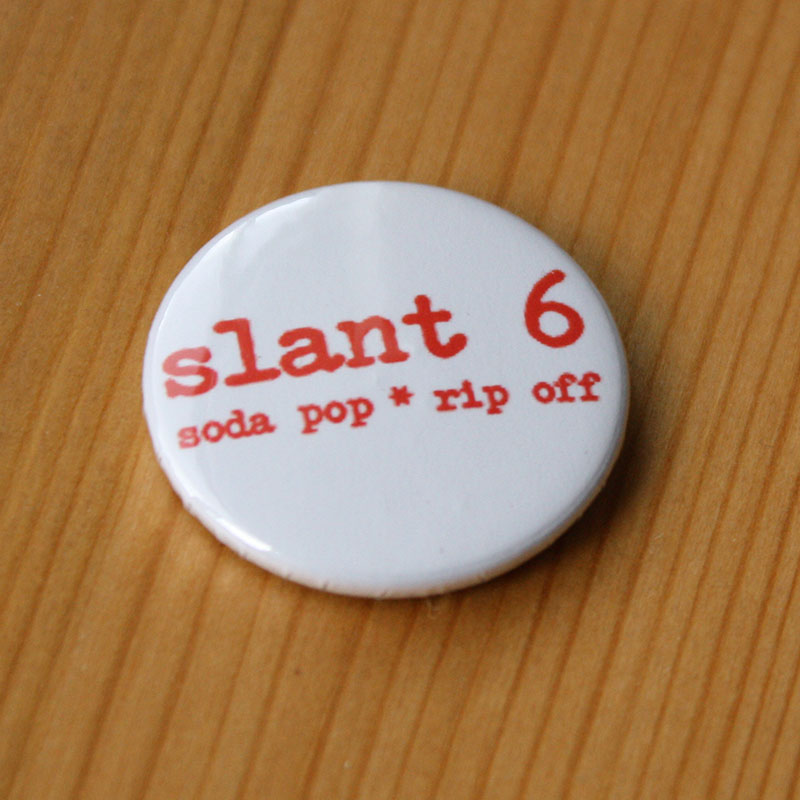 Slant 6 - Soda Pop Rip Off (Badge)