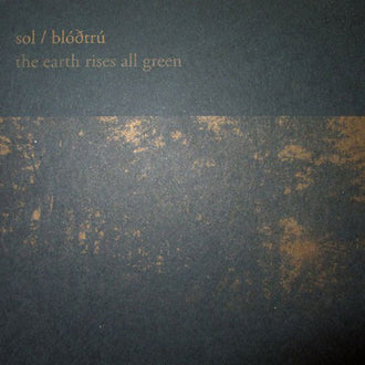 Sol / Blodtru - The Earth Rises All Green (CD)