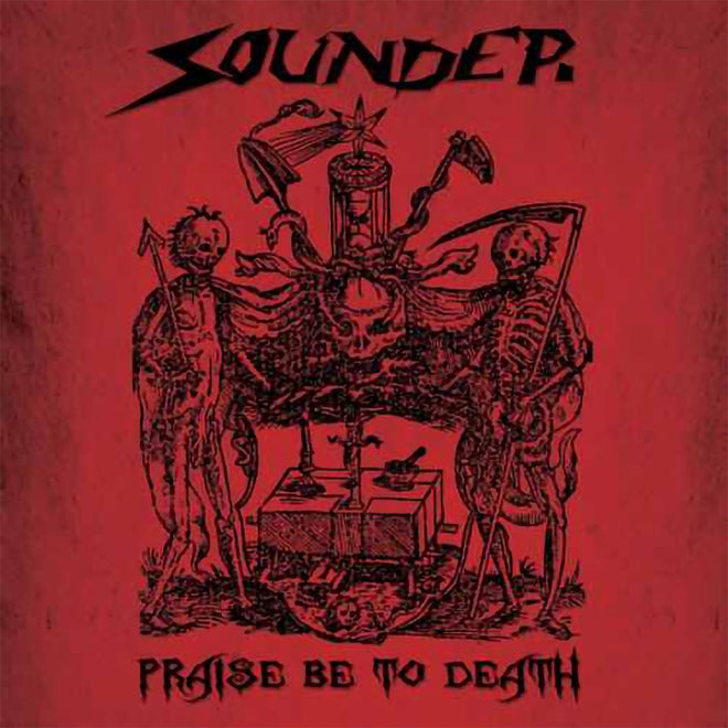 Sounder - Praise Be to Death (CD)