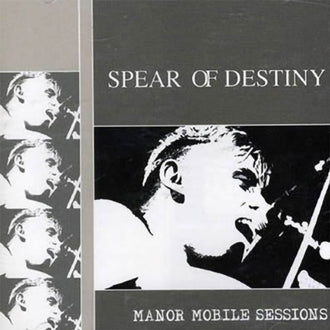 Spear of Destiny - Manor Mobile Sessions (CD)