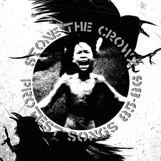 Stone the Crowz - Protest Songs 85-86 (2022 Reissue) (LP)