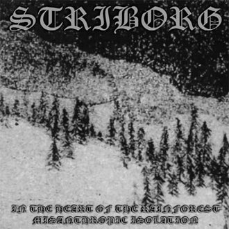Striborg - In the Heart of the Rainforest / Misanthropic Isolation (2008 Reissue) (CD)