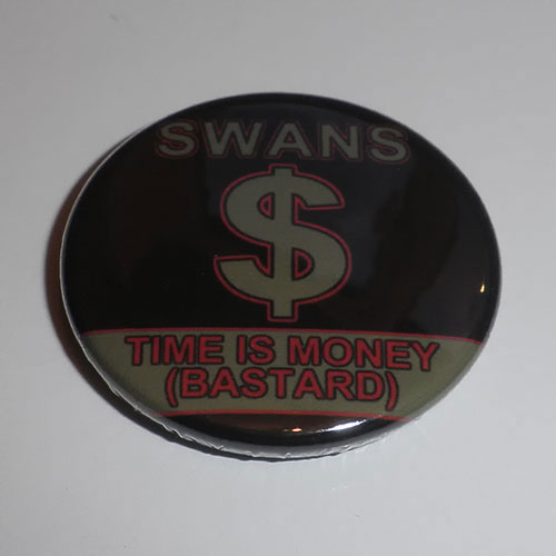 Swans - Time is Money (Bastard) (Badge)