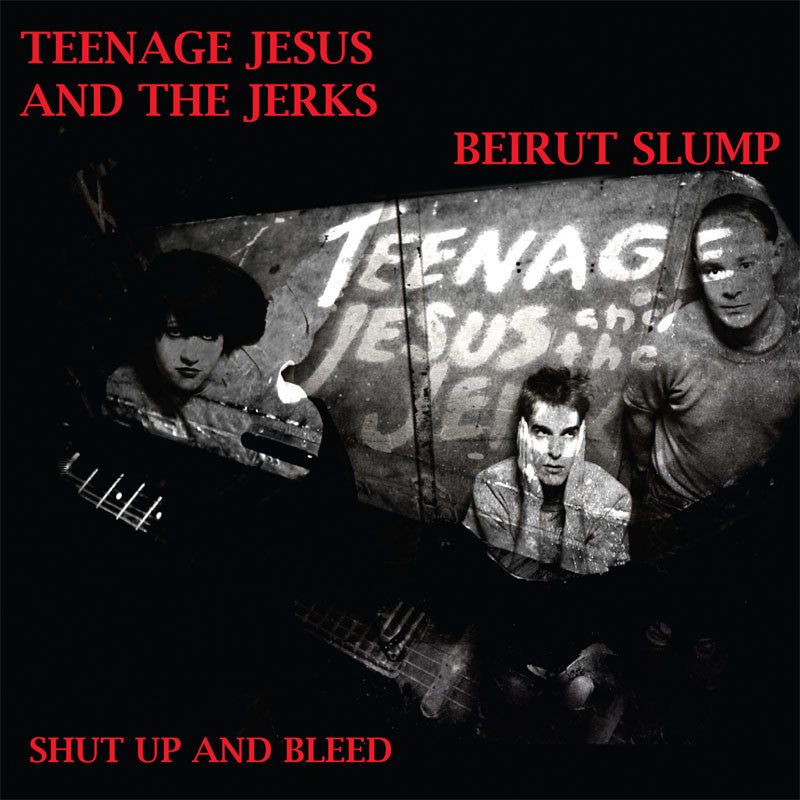 Teenage Jesus and the Jerks / Beirut Slump - Shut Up and Bleed (CD)