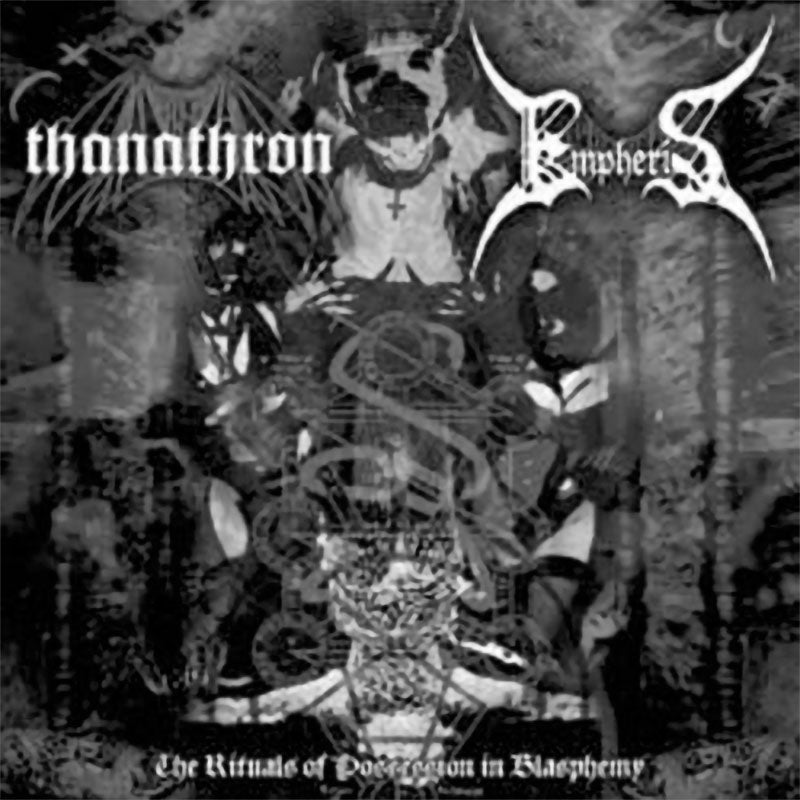 Thanathron / Empheris - The Rituals of Possession in Blasphemy (CD)