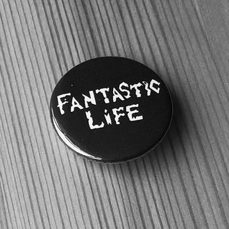 The Fall - Fantastic Life (Badge)