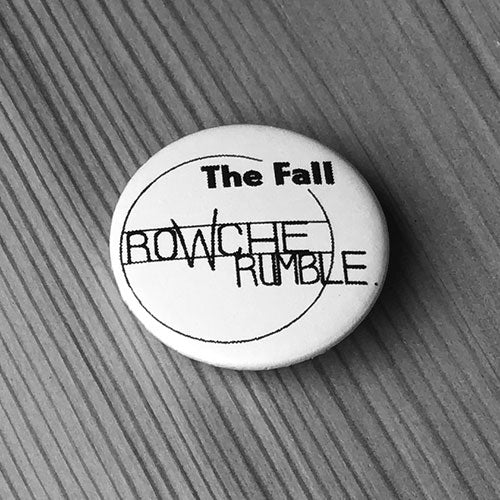 The Fall - Rowche Rumble (Badge)