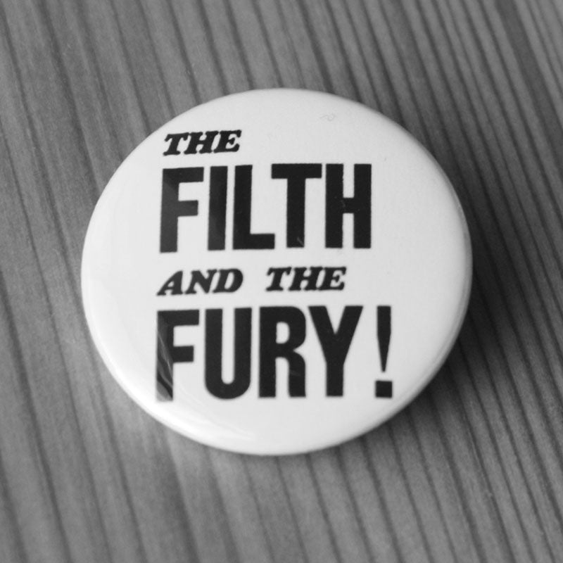 The Filth and the Fury! (Badge)