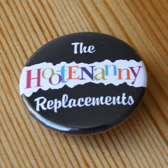 The Replacements - Hootenanny (Badge)