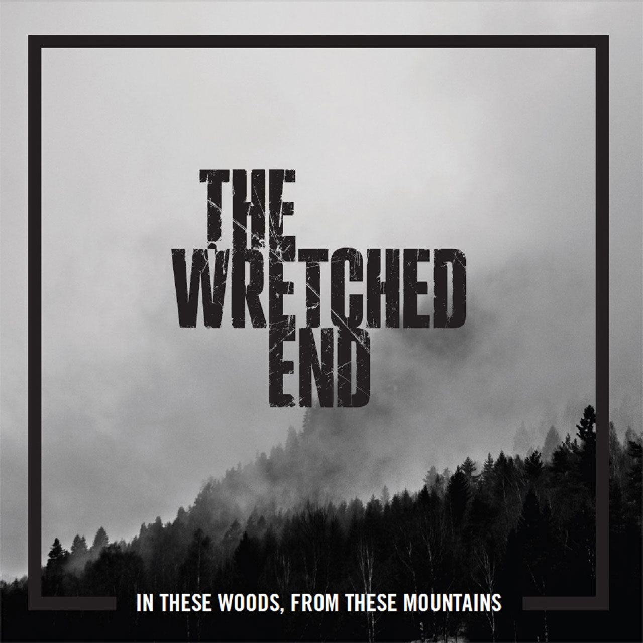 The Wretched End - In These Woods, From These Mountains (CD)