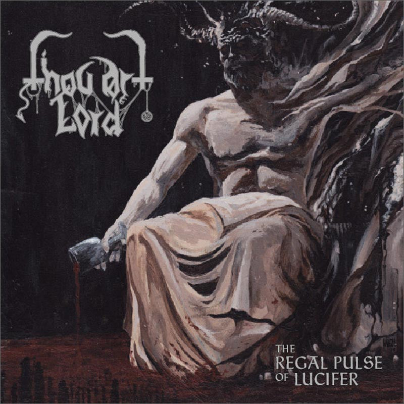 Thou Art Lord - The Regal Pulse of Lucifer (CD)
