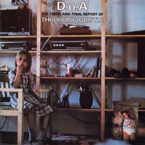 Throbbing Gristle - D.o.A: The Third and Final Report of Throbbing Gristle (CD)