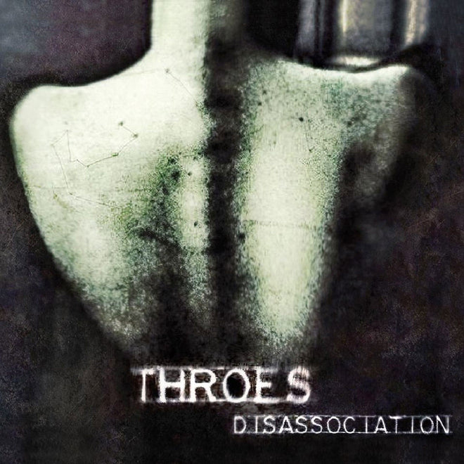 Throes - Disassociation (CD)