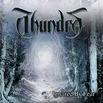Thundra - Ignored by Fear (CD)