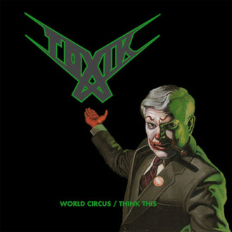 Toxik - World Circus / Think This (Digipak 2CD)