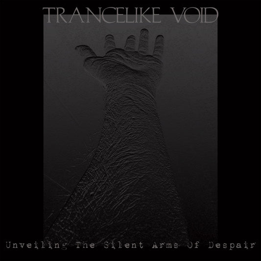 Trancelike Void - Unveiling the Silent Arms of Despair (CD)