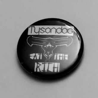 Tysondog - Eat the Rich (Badge)