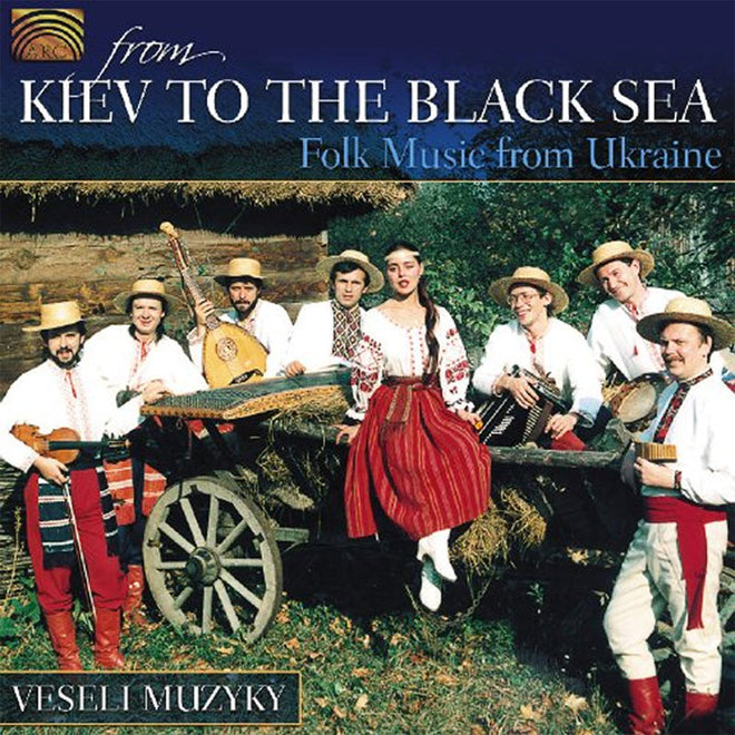 Veseli Muzyky - From Kiev to the Black Sea: Folk Music from Ukraine (CD)