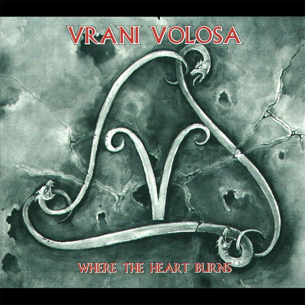Vrani Volosa - Where the Heart Burns (2011 Reissue) (Digipak CD)